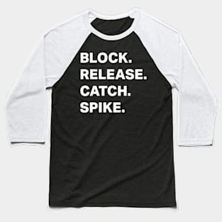 Block Release Catch Spike Baseball T-Shirt